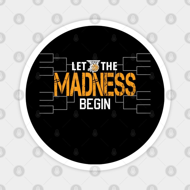 Let the madness begin Basketball Madness College March Magnet by S-Log